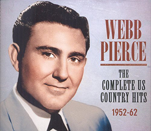 Pierce, Webb: Pierce, Webb : Complete Us Country Hits 1952-62