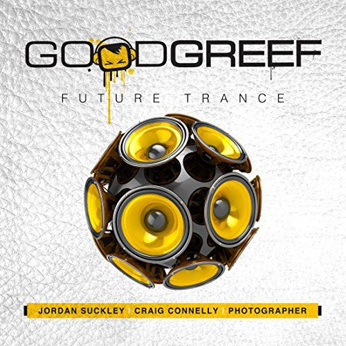 Suckley, Jordan / Connelly, Craig: Goodgreef Future Trance