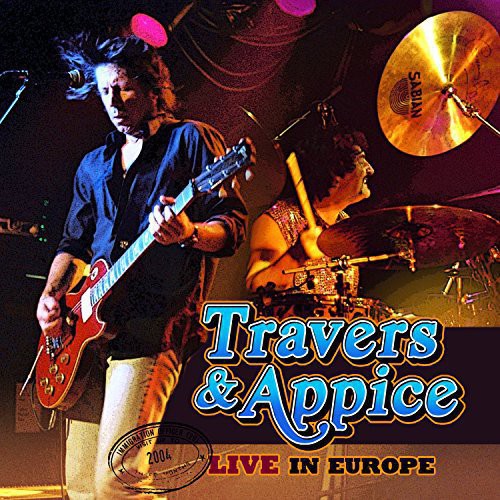 Travers & Appice: Live in Europe