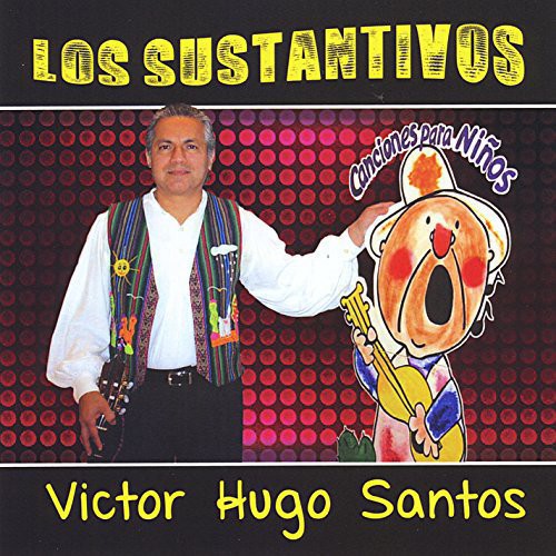 Santos, Victor Hugo: Canciones Para Ninos los Sustantivos