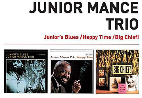 Mance, Junior: Junior's Blues + Happy Time + Big Chief!