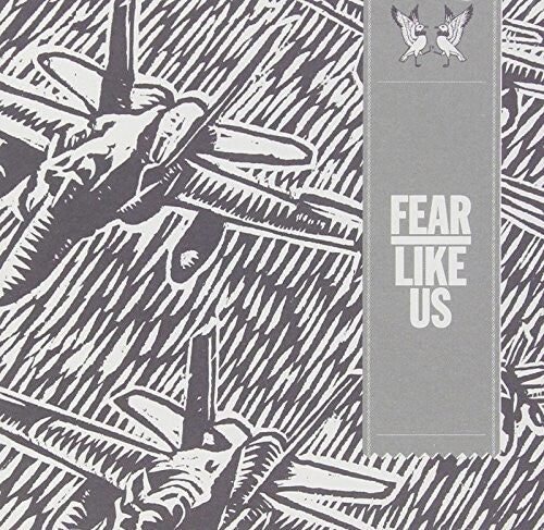 Fear Like Us: Fear Like Us