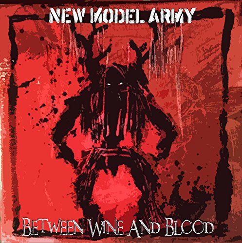 New Model Army: Between Wine & Blood