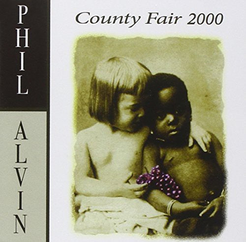 Alvin, Phil: County Fair 2000