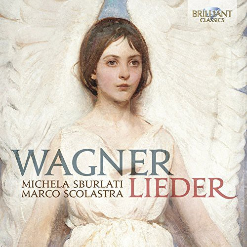 Wagner / Sburlati / Scolastra: Lieder