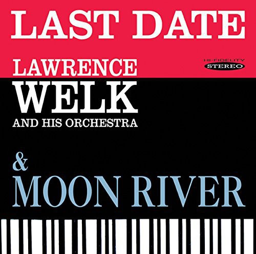 Welk, Lawrence: Last Date & Moon River