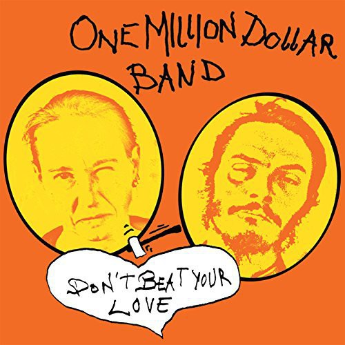 One Million Dollar Band: Dont Beat Your Love