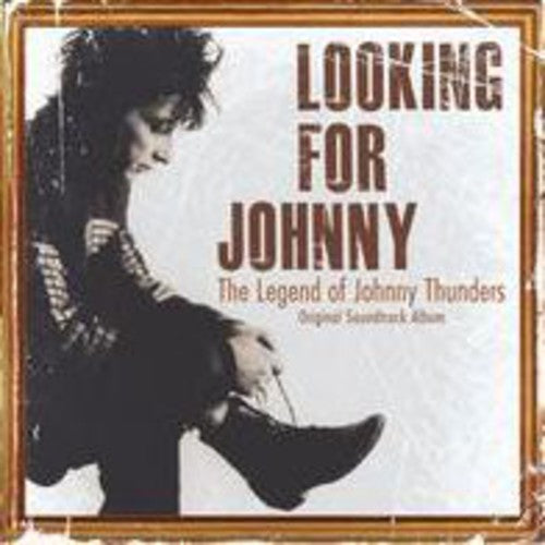 Thunders, Johnny: Looking for Johnny: The Legend of Johnny Thunders (Original Soundtrack)