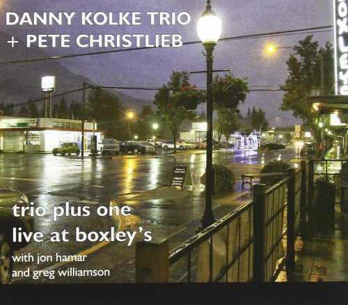 Kolke, Danny Trio & Christlieb, Pete: Trio Plus One: Live at Boxley's