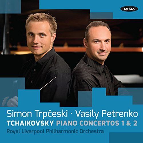 Tchaikovsky / Trpceski / Petrenko / Royal: Piano Cons 1 & 2