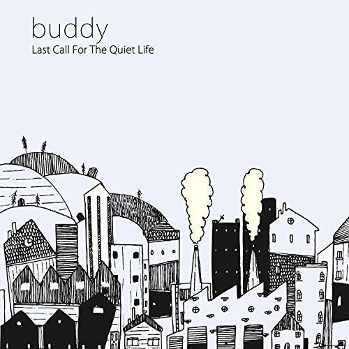 Buddy: Last Call for the Quiet Life
