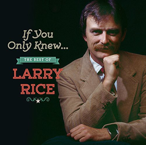 Rice, Larry: If You Only Knew: The Best of Larry Rice