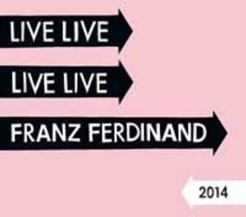 Franz Ferdinand: Live 2014