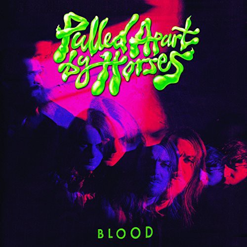 Pulled Apart by Horses: Blood