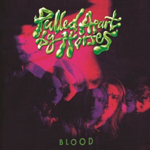Pulled Apart by Horses: Blood