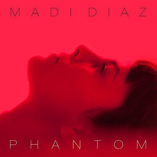 Diaz, Madi: Phantom
