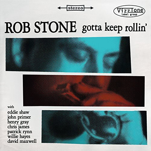 Stone, Rob: Gotta Keep Rollin