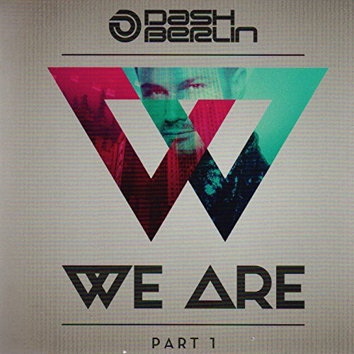 Dash Berlin: We Are-Part 1