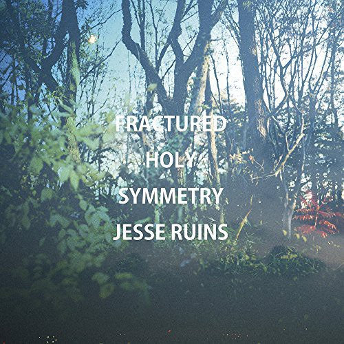 Jesse Ruins: Fractured Holy Symmetry