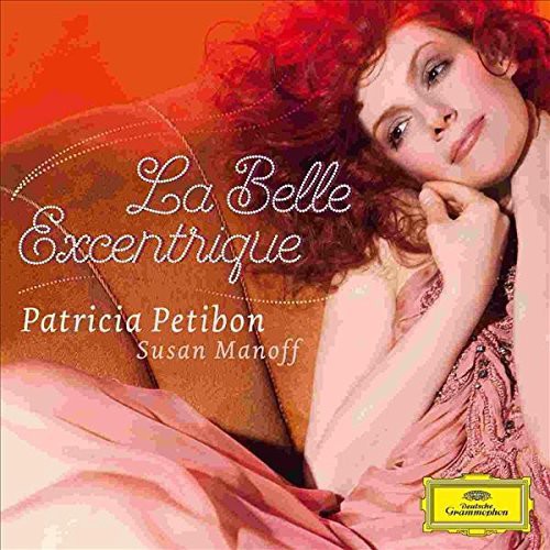 Petibon, Patricia: La Belle Excentrique