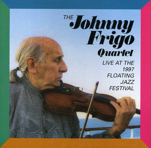 Frigo, Johnny: Live at the Floating Jazz Festival