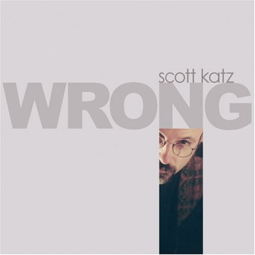 Katz, Scott: Wrong