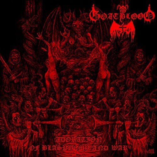 Goatblood: Adoration of Blasphemy & War