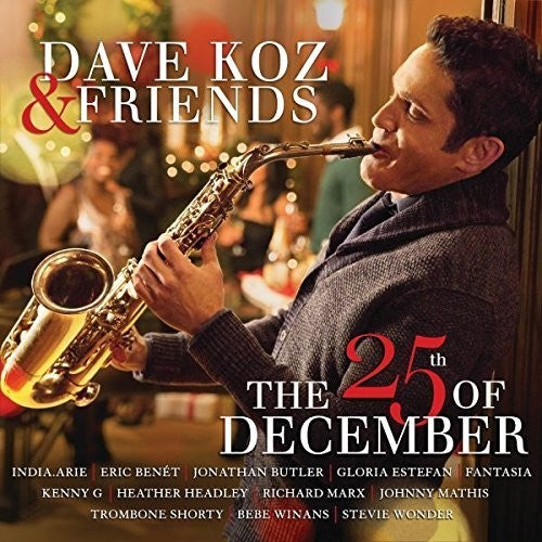 Koz, Dave: Dave Koz & Friends: The 25th of December