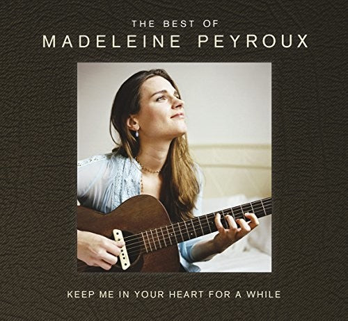 Peyroux, Madeleine: Keep Me in Your Heart for a While: Best of Madelei