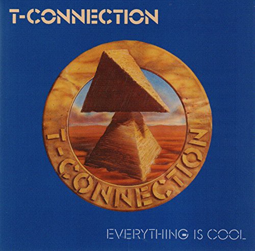 T-Connection: Everything Is Cool