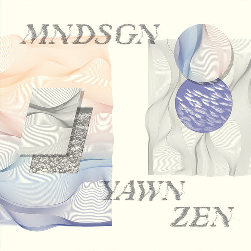 Mndsgn: Yawn Zen