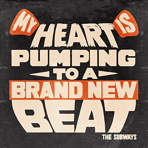 Subways: My Heart Is Pumping to a Brand New Beat
