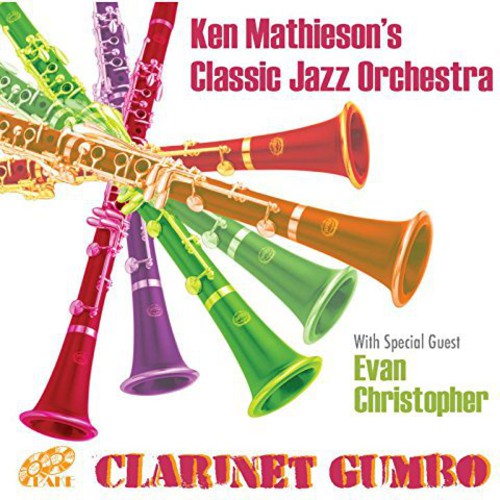 Mathieson, Ken Classic Jazz Orchestra: Clarinet Gumbo