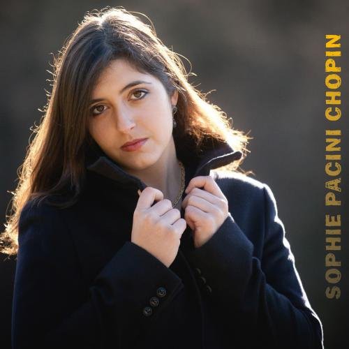 Chopin / Pacini, Sophie: Sophie Pacini Plays Chopin