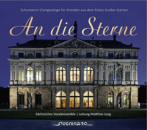 Schumann / Saxon Vocal Ensemble / Jung: An Die Sterne