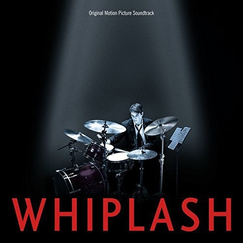 Whiplash / O.S.T.: Whiplash (Original Motion Picture Soundtrack)