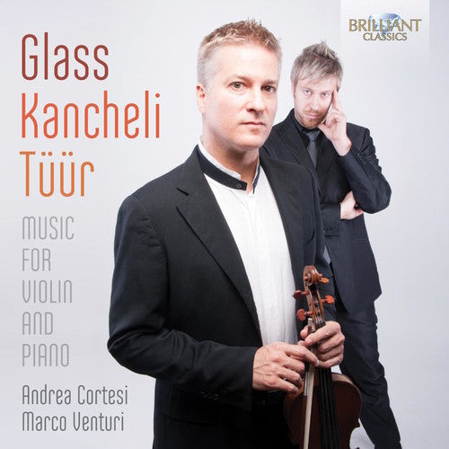 Glass / Kancheli / Tuur / Cortesi / Venturi: Music for Violin & Pno