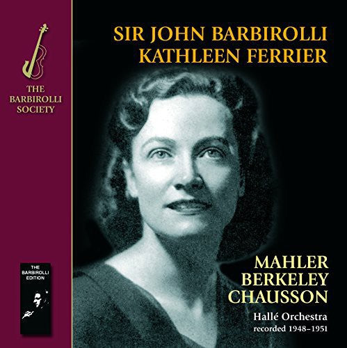 Ferrier, Kathleen Sir John: Mahler Berkeley Chausson: Kindertotenl