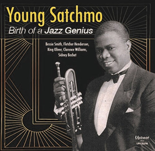 Armstrong, Louis: Young Satchmo-Birth of a Jazz Genius