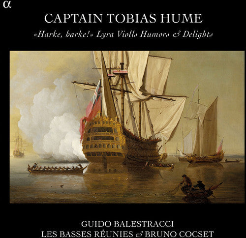 Hume / Balestracci / Les Basses Reunies / Cocset: Harke Harke-Lyra Violls Humors & Delights