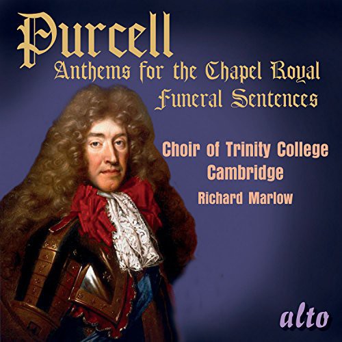 Purcell / Choir of Trinity College Cambridge: Anthems for the Chapel Royal