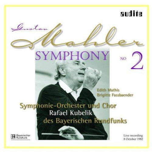 Mahler / Kubelik / Fassbaender / Mathis / Bavarian: Sym 2