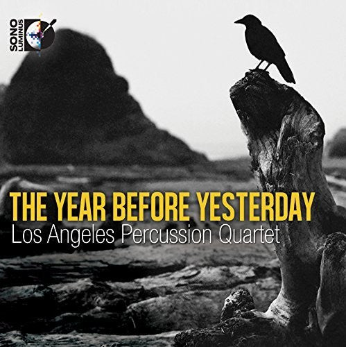 Kraft / Los Angeles Percussion Qrt: Year Before Yesterday