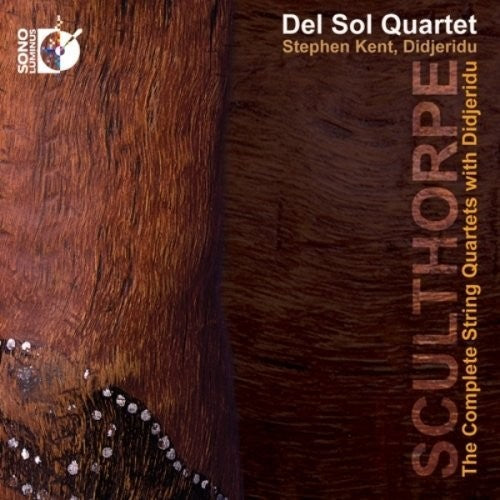 Sculthorpe / Del Sol String Qrt / Kent: Comp STR QRTS with Didjeridu