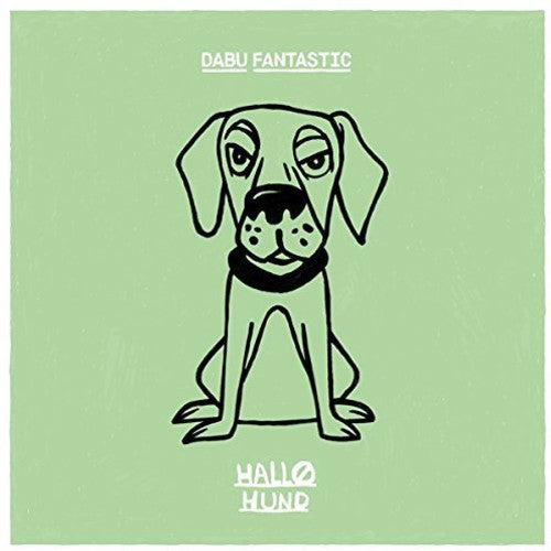 Dabu Fantastic: Hallo Hund