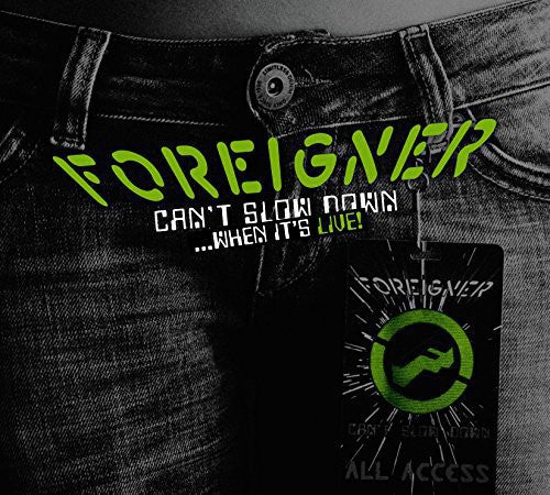 Foreigner: Can't Slow Down...When It's Live!