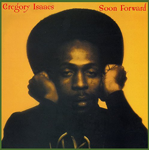 Isaacs, Gregory: Soon Forward