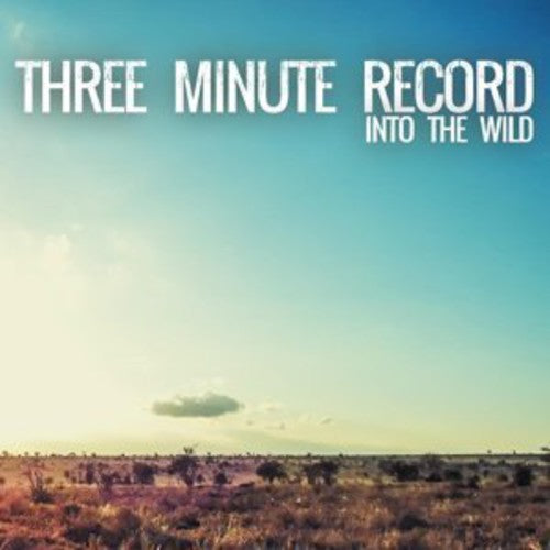 Three Minute Record: Into the Wild