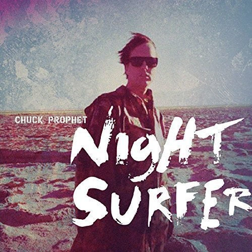 Prophet, Chuck: Night Surfer