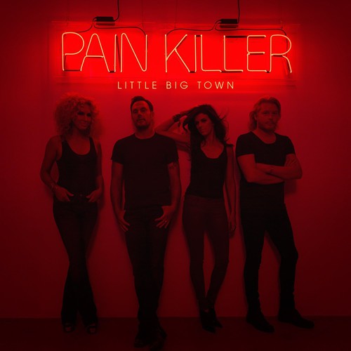 Little Big Town: Pain Killer